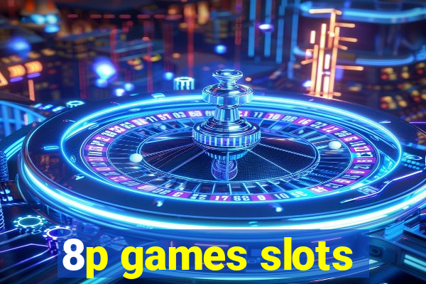 8p games slots