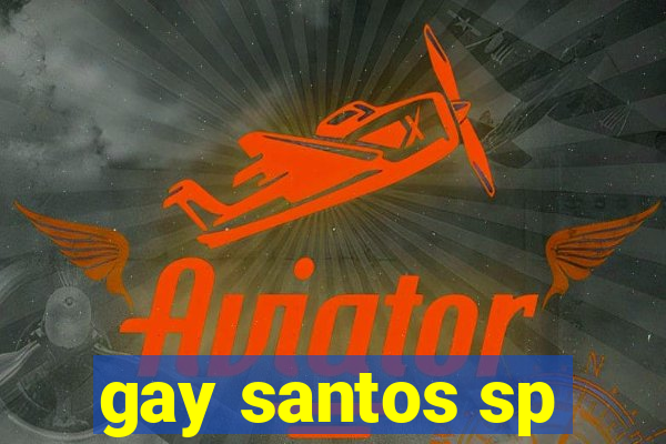 gay santos sp