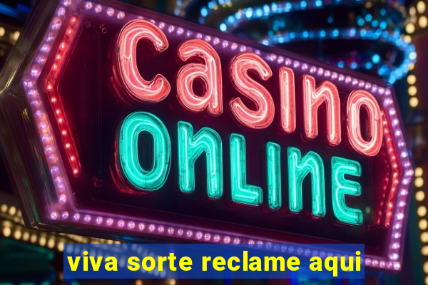 viva sorte reclame aqui