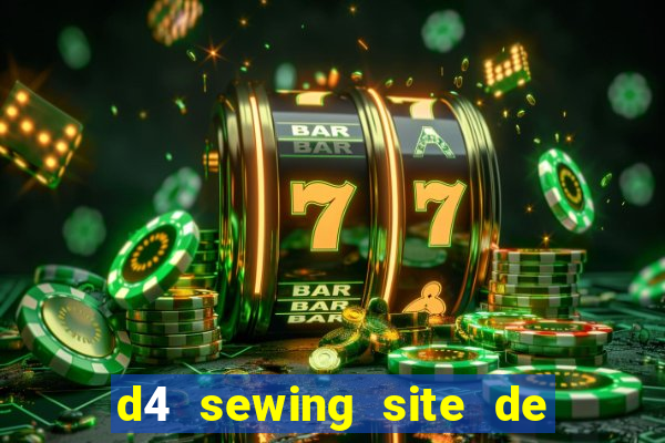 d4 sewing site de relacionamento login