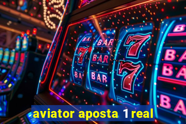 aviator aposta 1 real