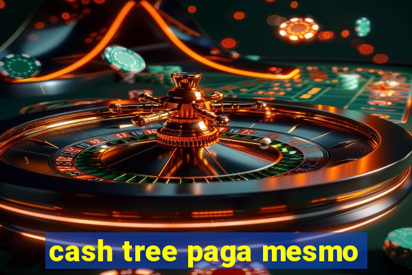 cash tree paga mesmo