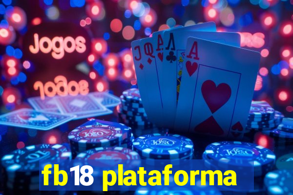 fb18 plataforma