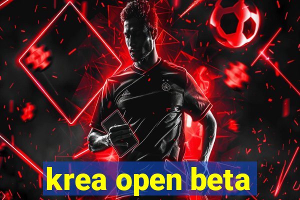 krea open beta