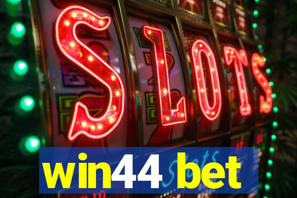 win44 bet