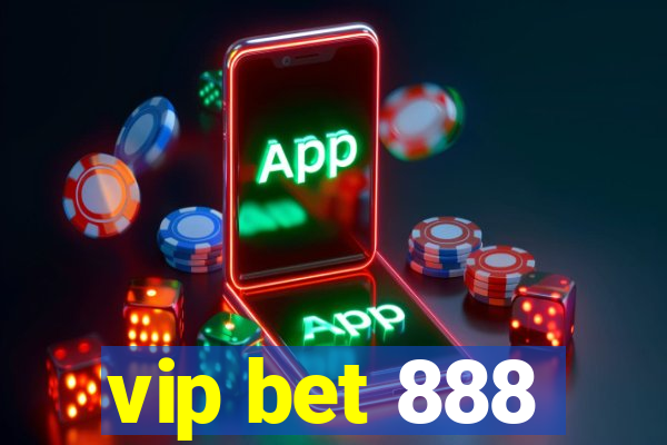 vip bet 888