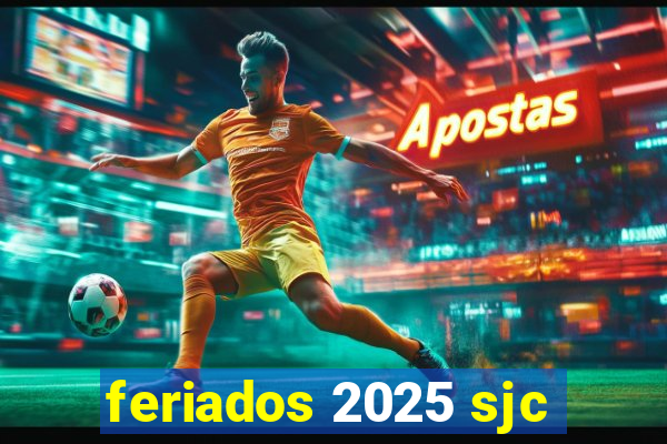 feriados 2025 sjc
