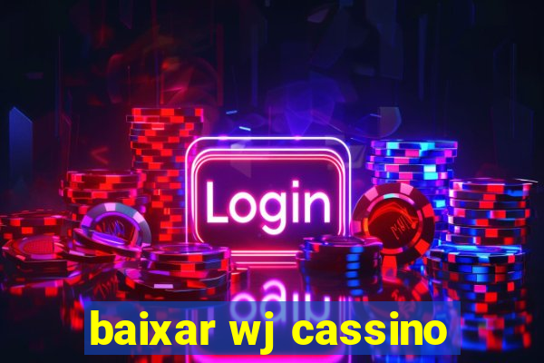 baixar wj cassino