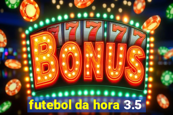 futebol da hora 3.5