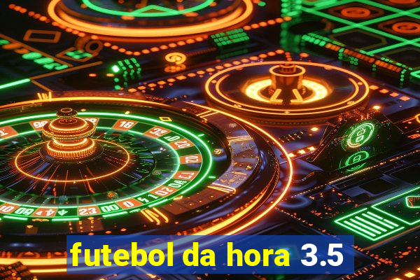 futebol da hora 3.5