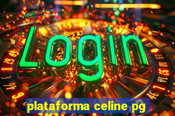 plataforma celine pg