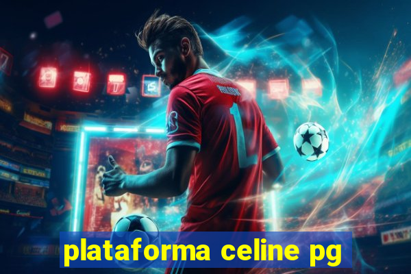 plataforma celine pg