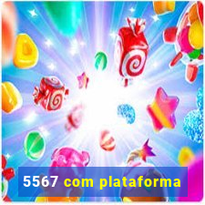 5567 com plataforma