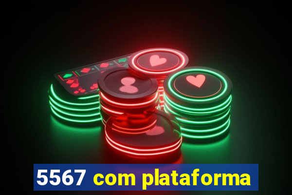 5567 com plataforma