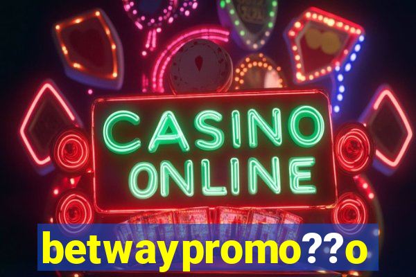 betwaypromo??o