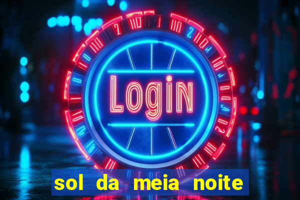 sol da meia noite ela morre