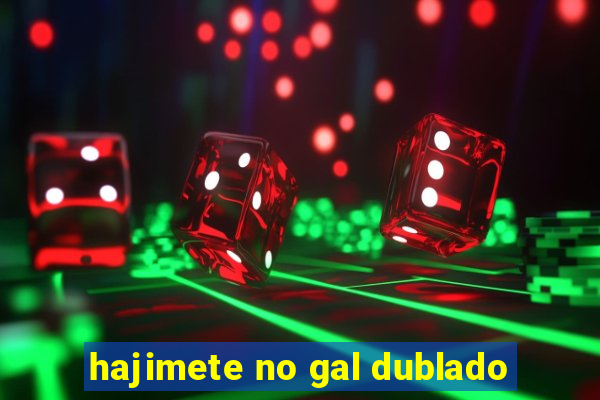 hajimete no gal dublado