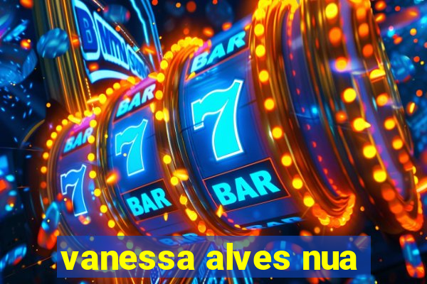 vanessa alves nua