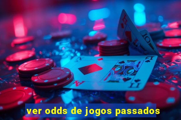 ver odds de jogos passados