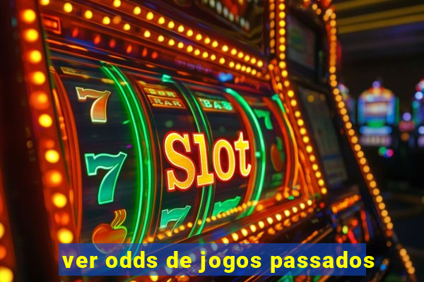 ver odds de jogos passados