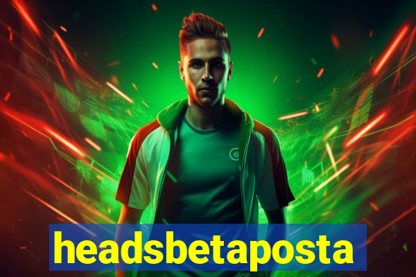 headsbetaposta