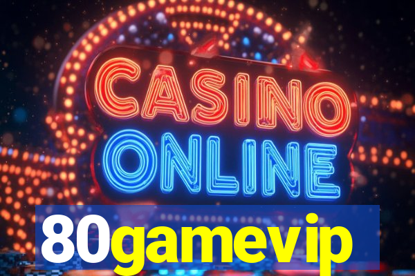 80gamevip