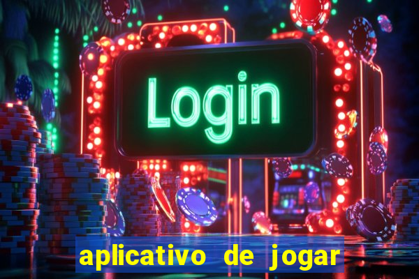 aplicativo de jogar e ganhar dinheiro