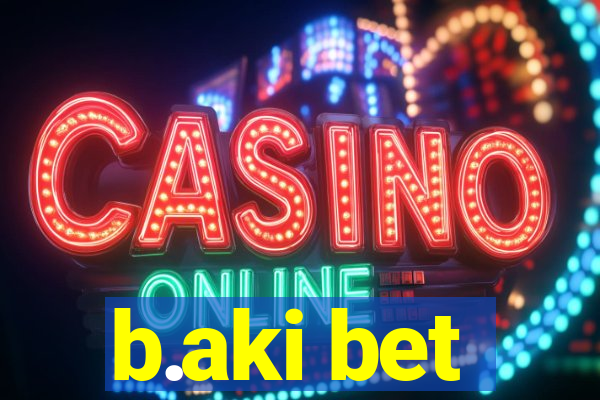 b.aki bet