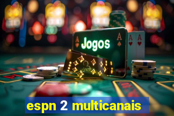 espn 2 multicanais