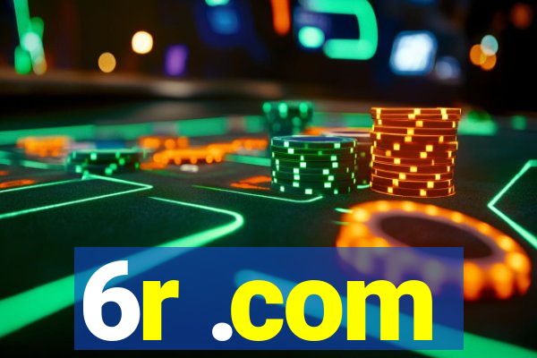 6r .com