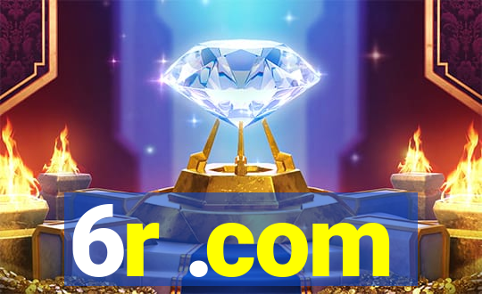 6r .com