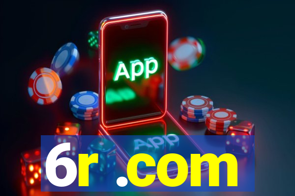 6r .com