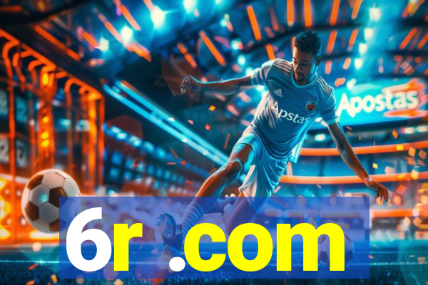 6r .com