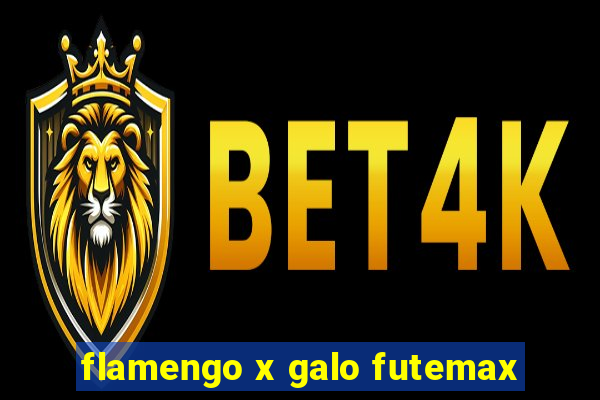flamengo x galo futemax