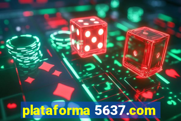 plataforma 5637.com