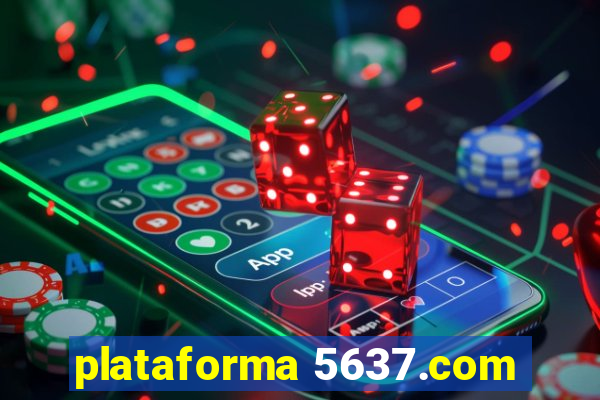 plataforma 5637.com