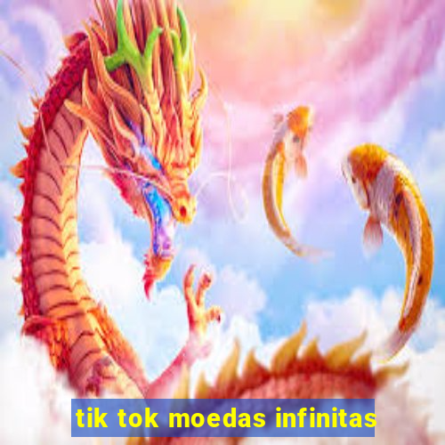tik tok moedas infinitas