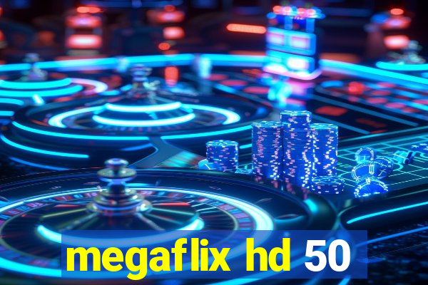 megaflix hd 50