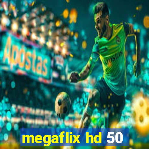 megaflix hd 50