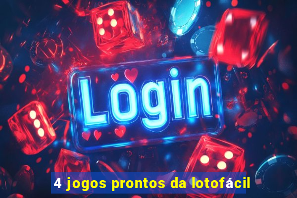 4 jogos prontos da lotofácil