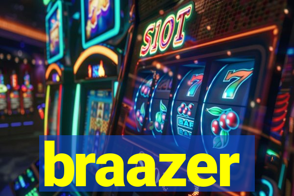 braazer