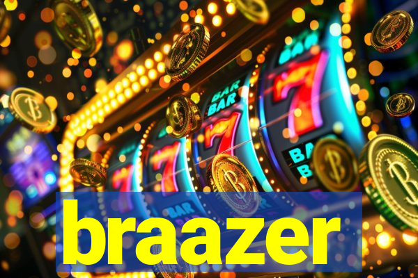 braazer