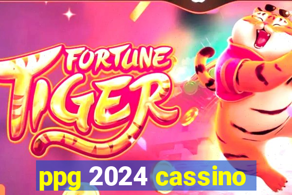 ppg 2024 cassino