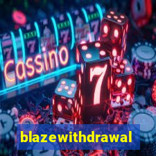 blazewithdrawal