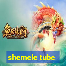 shemele tube