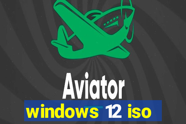 windows 12 iso