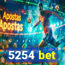 5254 bet