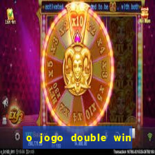 o jogo double win paga mesmo