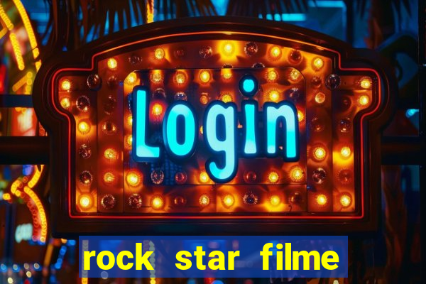 rock star filme completo dublado online