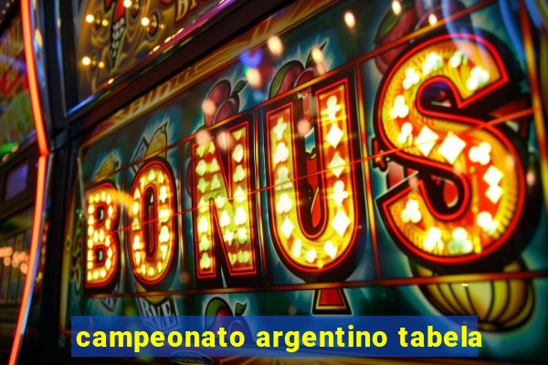 campeonato argentino tabela